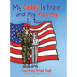 My Daddy Is Brave and My Mommy Is Too: A Young Child Struggles With Her Daddy's Deployment