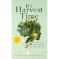 It's Harvest Time: Reaping The Treasure God Has Waiting For You