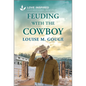 Feuding with the Cowboy: An Uplifting Inspirational Romance