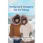 Sanikpiaq and Amagana Go Ice Fishing