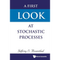 A First Look at Stochastic Processes