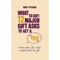 What to Say: 12 Major Gift Asks to Get a YES