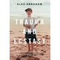 Trauma and Ecstasy: How Psychedelics Made My Life Worth Living
