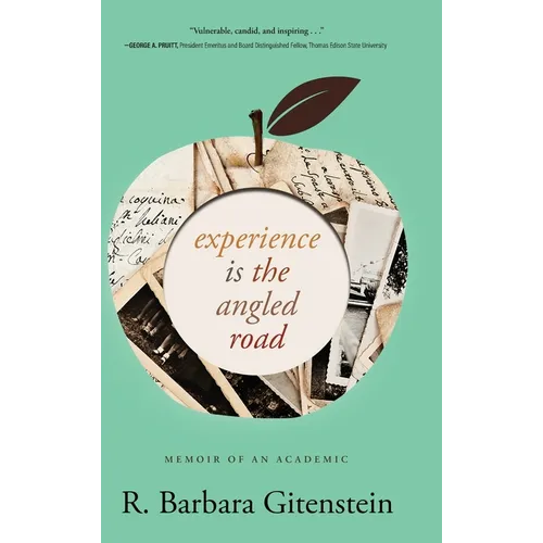 Experience Is the Angled Road: Memoir of an Academic