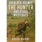 Sherlock Holmes The Hunter and Other Mysteries