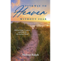 Pathway to Heaven Without Fear: Biblical Hope, Comfort, and Faith for the Journey Ahead