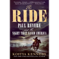 The Ride: Paul Revere and the Night That Saved America