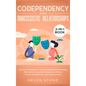 Codependency and Narcissistic Relationships 2-in-1 Book: Discover The Reason of Your Codependent Personality, Why You're a Narcissist Magnet and How t