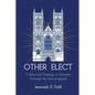 Other Elect: A Reformed Theology of Salvation Amongst the Unevangelized