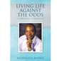 Living Life Against the Odds: A Personal Chronicle