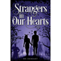 Strangers in Our Hearts
