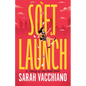 Soft Launch: A Coming-Of-Adulthood Novel