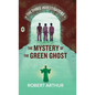 The Mystery of the Green Ghost