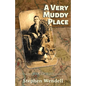 A Very Muddy Place: War Stories
