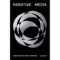 Negative Media: Erasure and the Limits of Retention