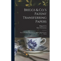Briggs & Co.'s Patent Transferring Papers: Protected by Her Most Gracious Majesty's Royal Letters Patent