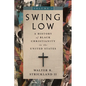 Swing Low, Volume 1: A History of Black Christianity in the United States