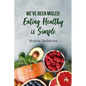 We've Been Misled: Eating Healthy is Simple