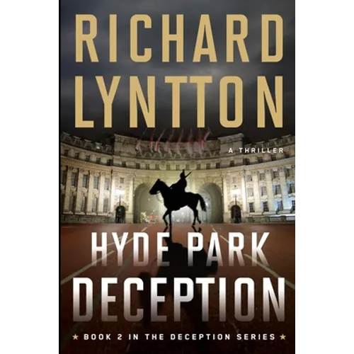 Hyde Park Deception: An International Political Spy Thriller