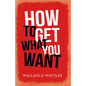 How to Get What you Want