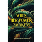 When her power awakens