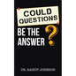 Could Questions Be the Answer?