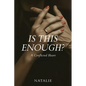 Is This Enough?: A Conflicted Heart