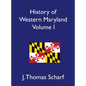 History of Western Maryland, Volume I