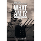 What Am I