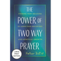 The Power of Two Way Prayer: Finding New Meaning in Addiction Recovery and Spiritual Growth