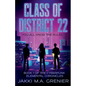 Class of District 22: Book 1 of the Cyberpunk Elemental Chronicles
