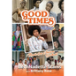 Good Times, Ain't We Lucky We Got 'Em: Memoir of an American Sweetheart