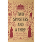 Two Spinsters and a Thief