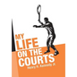 My Life on the Courts