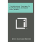 The General Theory of Employment, Interest and Money