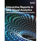 Interactive Reports in SAS(R) Visual Analytics: Advanced Features and Customization