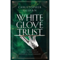 White Glove Trust: The Impeccable Details That Build Enduring Relationships