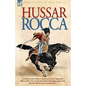 Hussar Rocca - A French Cavalry Officer's Experiences of the Napoleonic Wars and His Views on the Peninsular Campaigns Against the Spanish, British an