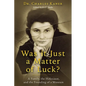 Was it Just a Matter of Luck?: A Family, the Holocaust, and the Founding of a Museum