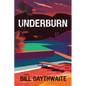 Underburn a Novel