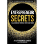 Entrepreneur Secrets: Real Stories of Purpose, Profit, and Power