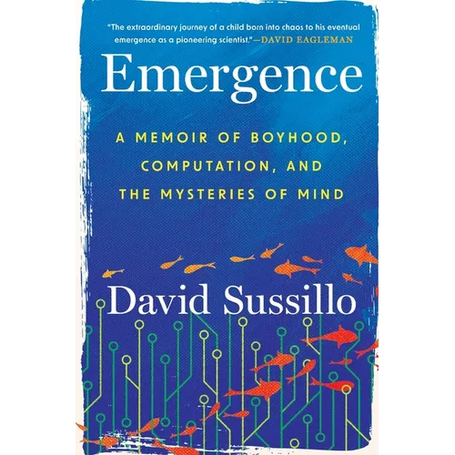 Emergence: A Memoir of Boyhood, Computation, and the Mysteries of Mind