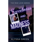 Sweetness and Madness