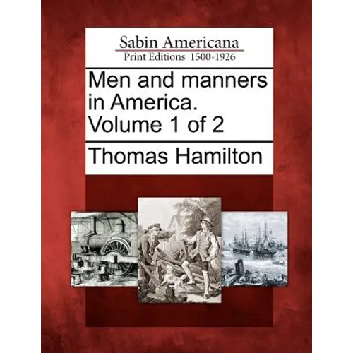 Men and Manners in America. Volume 1 of 2