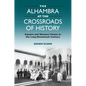 The Alhambra at the Crossroads of History: Eastern and Western Visions in the Long Nineteenth Century