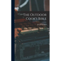 The Outdoor Cook's Bible