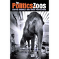 The Politics of Zoos