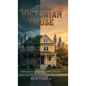 The Victorian House