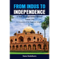 From Indus to Independence - A Trek Through Indian History: Vol VIII A Chronicle of the Imperial Mughals