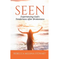 Seen: Experiencing God's Tenderness After Brokenness